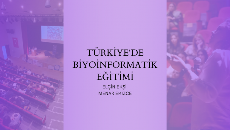 Biyoinformatik eğitimi Türkiye’de nasıl?